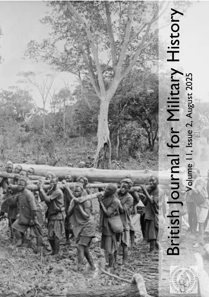 Picture of the cover of the British Journal for Military History, Volume 11, Issue 2, August 2025. Cover picture is from the German East African Campaign. Kavirondo (BEA) porters of the 2nd Road Corps. Chikukwe Swamp, January 1918. Photo © Imperial War Museum, IWM (Q15625)